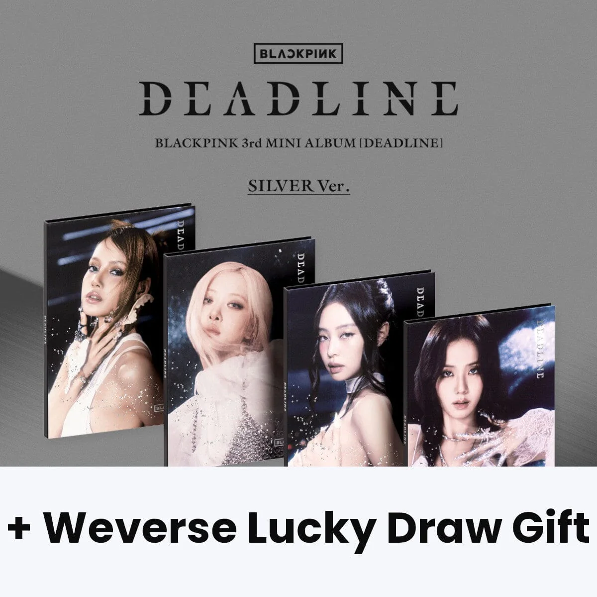 BLACKPINK - DEADLINE (SILVER VER.) + Weverse Lucky Draw Gift